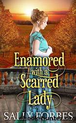 Enamored with a Scarred Lady by Sally Forbes