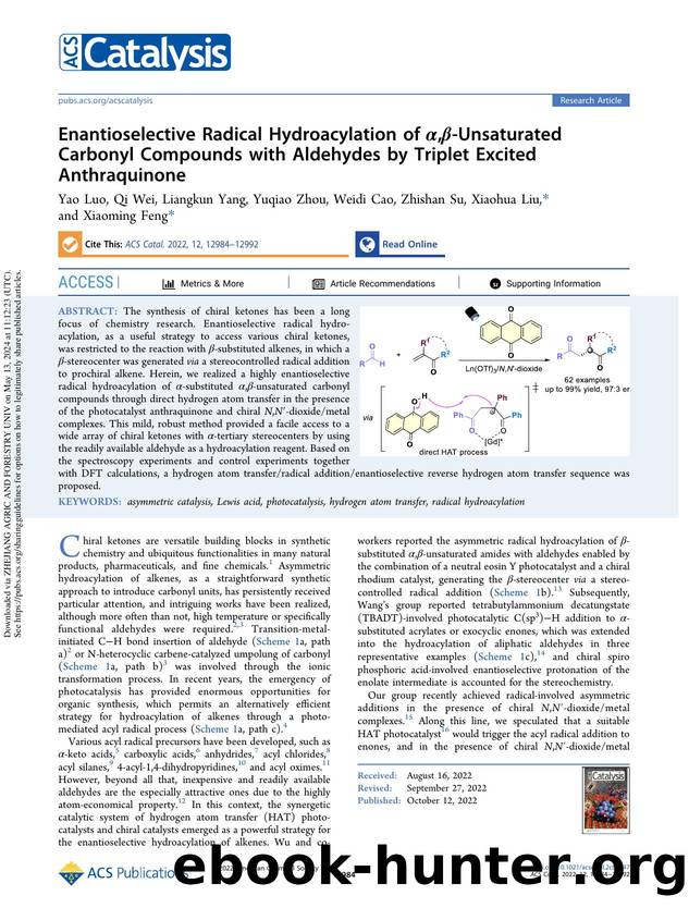 Enantioselective Radical Hydroacylation of Î±,Î²-Unsaturated Carbonyl Compounds with Aldehydes by Triplet Excited Anthraquinone by Yao Luo Qi Wei Liangkun Yang Yuqiao Zhou Weidi Cao Zhishan Su Xiaohua Liu & Xiaoming Feng