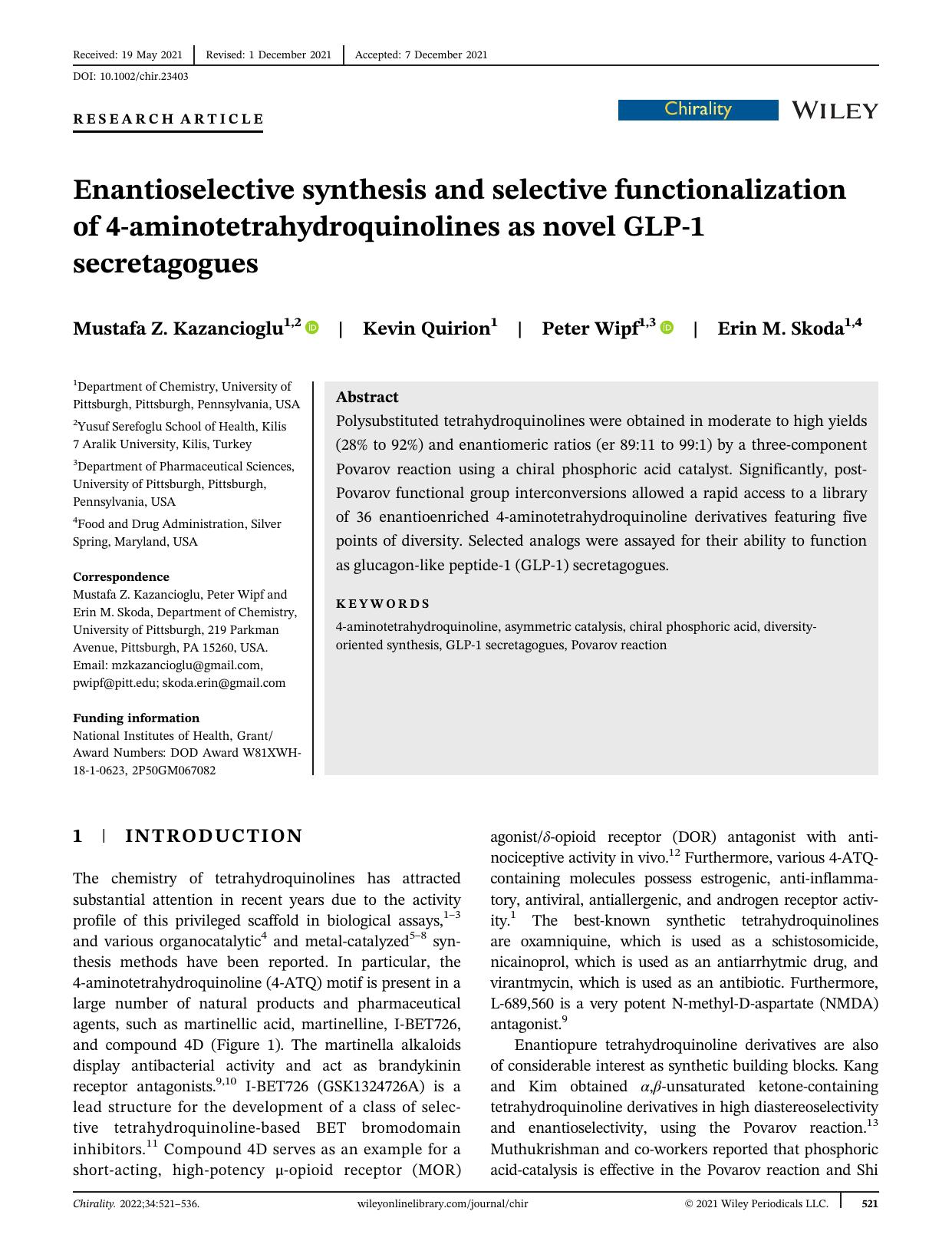 Enantioselective synthesis and selective functionalization of 4âaminotetrahydroquinolines as novel GLPâ1 secretagogues by Mustafa Z. Kazancioglu Kevin Quirion Peter Wipf Erin M. Skoda