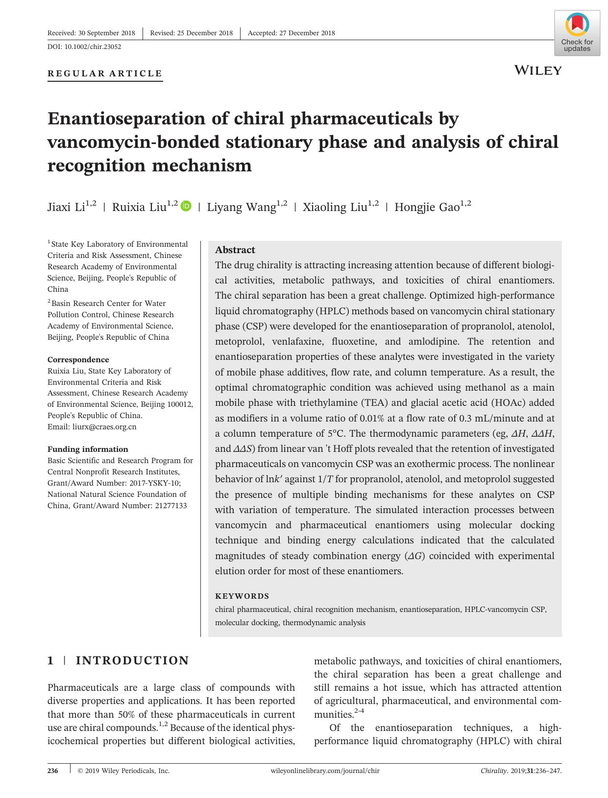 Enantioseparation of chiral pharmaceuticals by vancomycinâbonded stationary phase and analysis of chiral recognition mechanism by Jiaxi Li Ruixia Liu Liyang Wang Xiaoling Liu Hongjie Gao