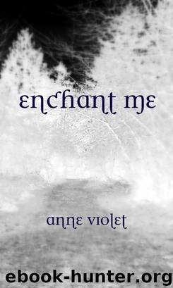 Enchant Me by Anne Violet