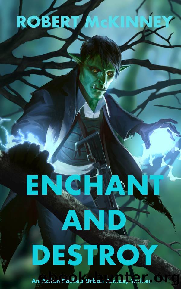 Enchant and Destroy: An Action Packed Urban Fantasy Thriller (Faerie Protective Services Inc Book 2) by McKinney Robert