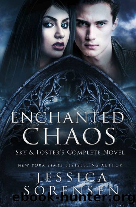 Enchanted Chaos Series: Sky & Fosterâs Complete Novel by Sorensen Jessica