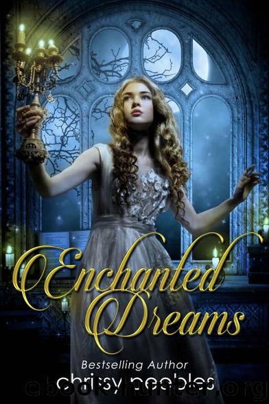 Enchanted Dreams - Book 3 (The Enchanted Castle Series) by Chrissy Peebles