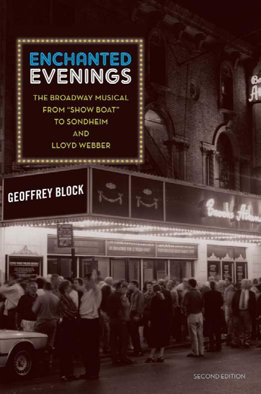 Enchanted Evenings: The Broadway Musical from 'Show Boat' to Sondheim and Lloyd Webber by Geoffrey Holden Block