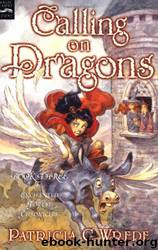Enchanted Forest 04 - Calling on Dragons by Patricia C. Wrede