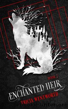 Enchanted Heir (The Enchanted Kingdom series Book 2) by Tricia Wentworth