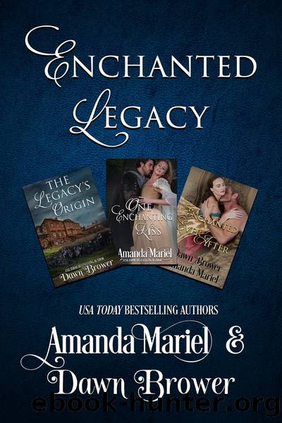 Enchanted Legacy by Dawn Brower & Amanda Mariel