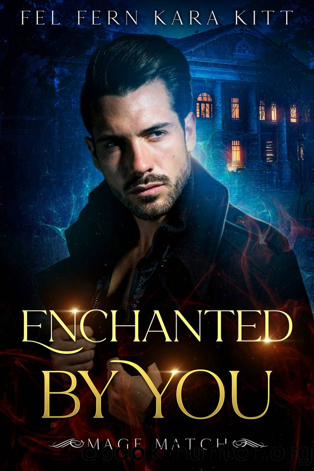 Enchanted by You (Mage Match Book 1) by Fel Fern & Kara Kitt