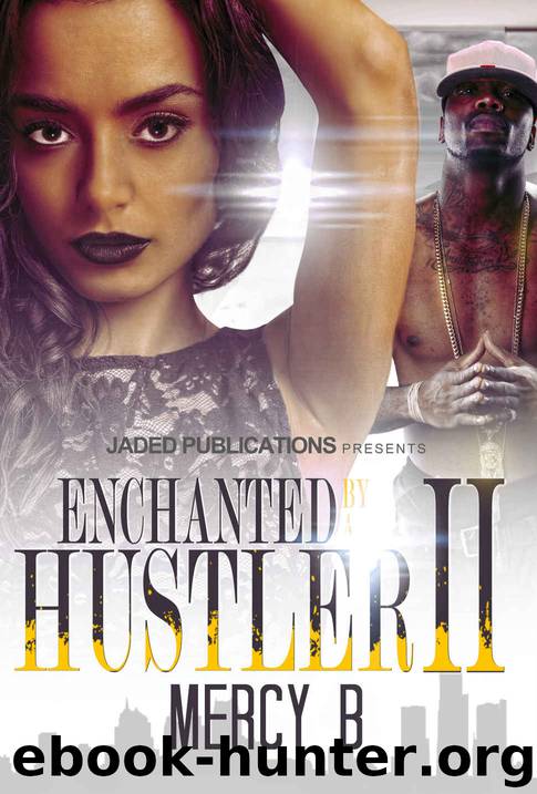 Enchanted by a Hustler 2 by Mercy B