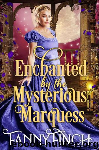 Enchanted by the Mysterious Marquess: A Clean & Sweet Regency Historical Romance by Finch Fanny