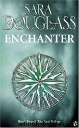 Enchanter by Sara Douglass