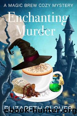 Enchanting Murder (A Magic Brew Cozy Mystery Book 1) by Elizabeth Clover