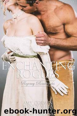Enchanting Rogues (Regency Rendezvous Collection Book 3) by Wendy Vella & Amy Corwin & Diane Darcy & Layna Pimentel