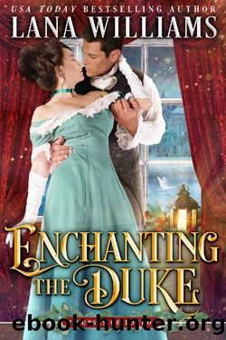 Enchanting the Duke (The Seven Curses of London Book 11) by Lana Williams