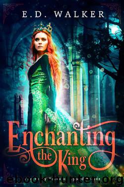 Enchanting the King by E.D. Walker