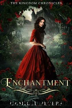 Enchantment (The Kingdom Chronicles Book 5) by Camille Peters