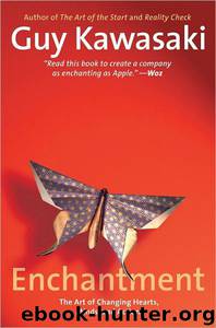 Enchantment: The Art of Changing Hearts, Minds, and Actions by Guy Kawasaki