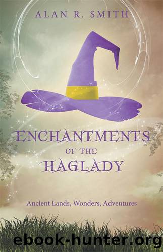 Enchantments of the Haglady by Alan R. Smith