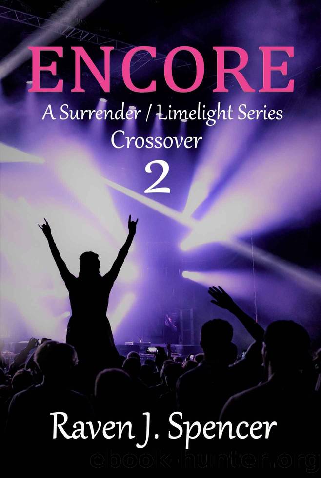 Encore (A SurrenderLimelight Crossover Book 2) by Raven J. Spencer
