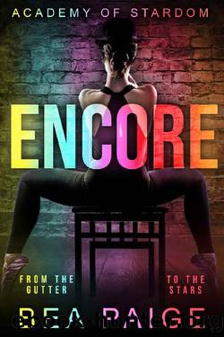 Encore: A Dark Gang Romance (Academy of Stardom Book 5) by Bea Paige