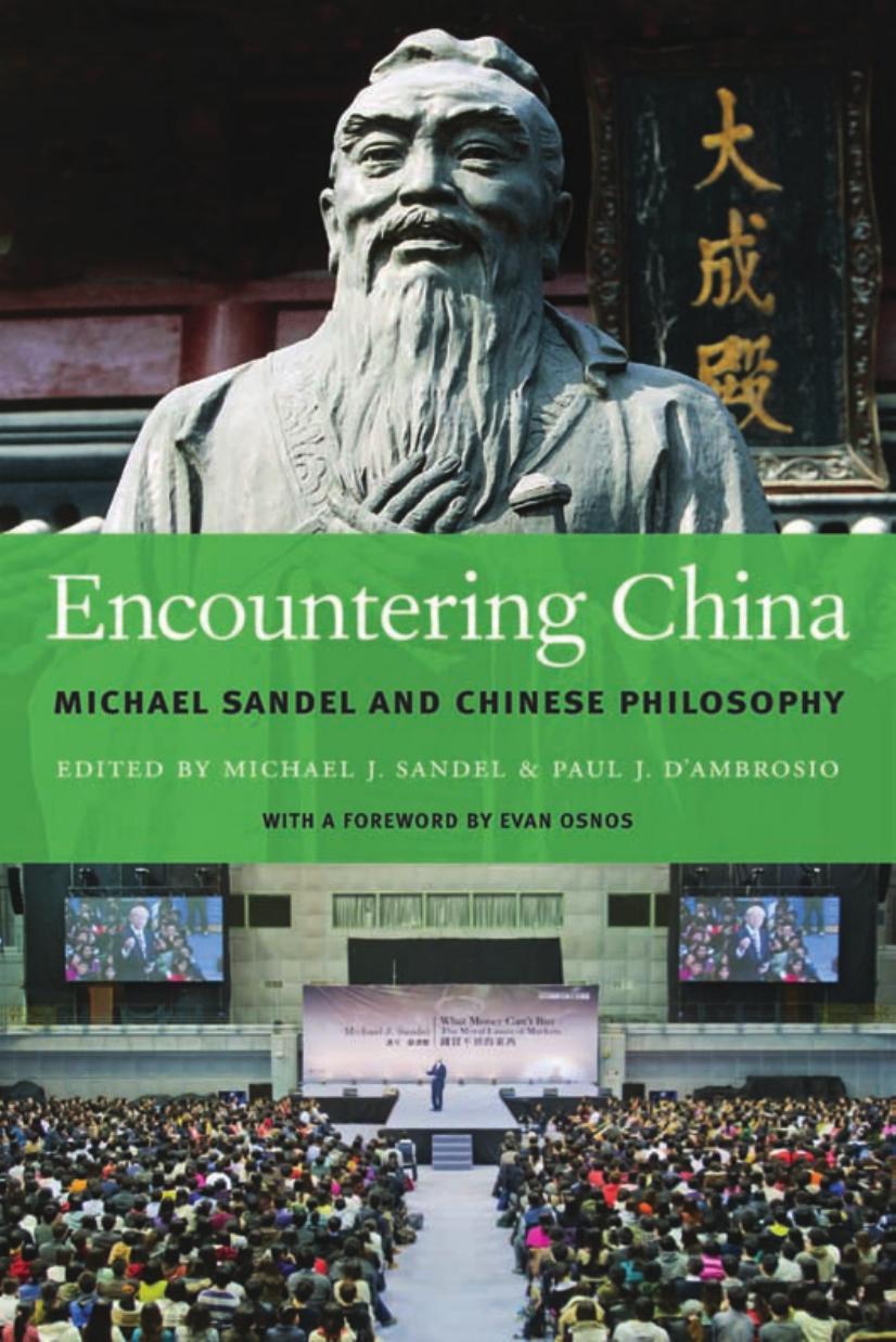 Encountering China: Michael Sandel and Chinese Philosophy by Michael J. Sandel Paul J. D’Ambrosio (eds.)