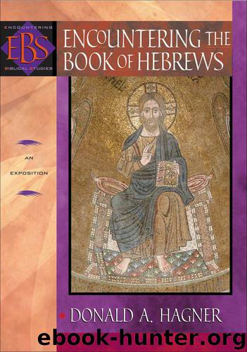 Encountering the Book of Hebrews (Encountering Biblical Studies): An Exposition by Hagner Donald A