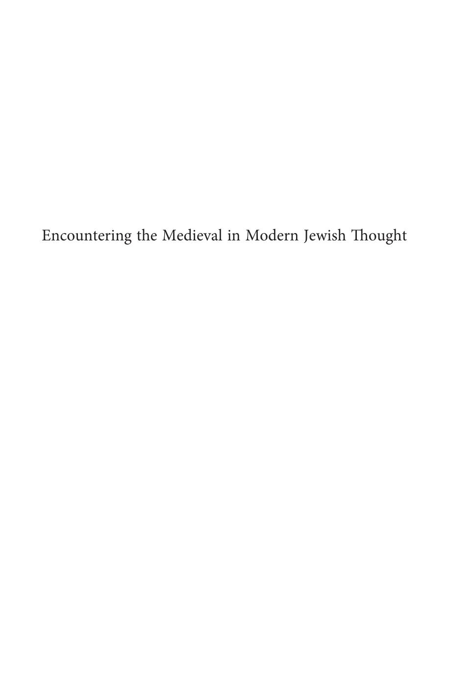 Encountering the medieval in modern Jewish thought by James A. Diamond Aaron W. Hughes (editors)