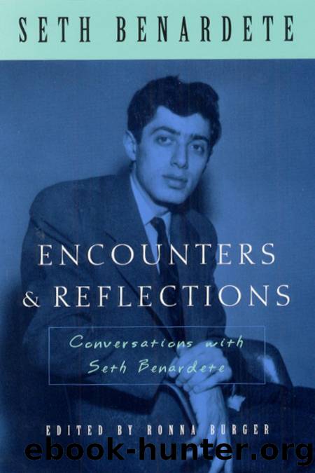 Encounters & Reflections: Conversations with Seth Benardete by Ronna Burger (Ed.)