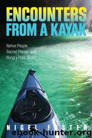 Encounters From a Kayak: Native People, Sacred Places, and Hungry Polar Bears by Foster Nigel