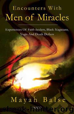 Encounters With Men Of Miracles by Mayah Balse