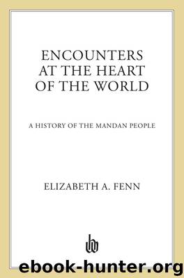 Encounters at the Heart of the World by Elizabeth A. Fenn
