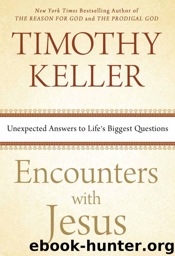 Encounters with Jesus by Timothy Keller