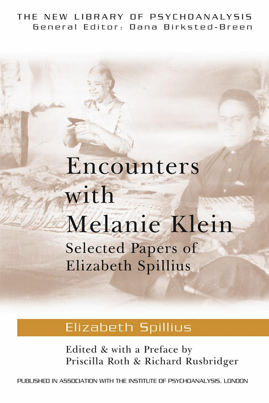 Encounters with Melanie Klein: Selected Papers of Elizabeth Spillius by Elizabeth Spillius