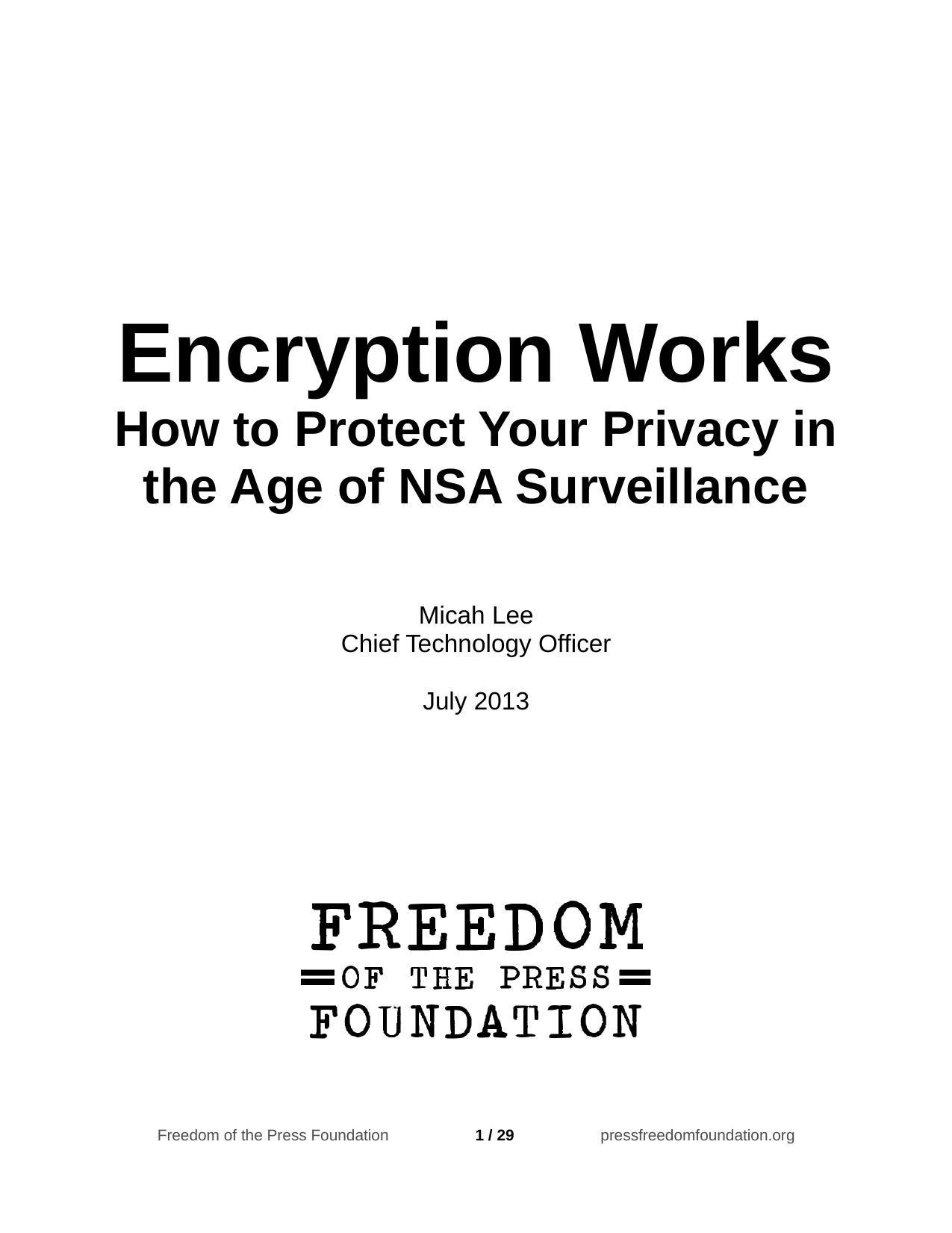 Encryption Works : How to Protect Your Privacy in the Age of NSA Surveillance by Micah Lee