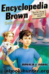 Encyclopedia Brown Gets His Man by Donald J. Sobol