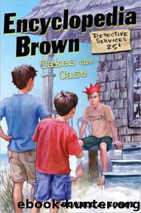 Encyclopedia Brown Takes the Case by Donald J. Sobol