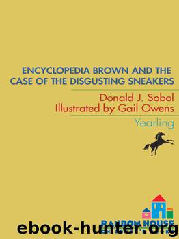 Encyclopedia Brown and the Case of the Disgusting Sneakers by Donald J. Sobol