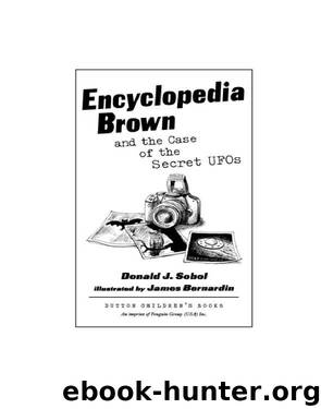 Encyclopedia Brown and the Case of the Secret UFOs by Donald J. Sobol