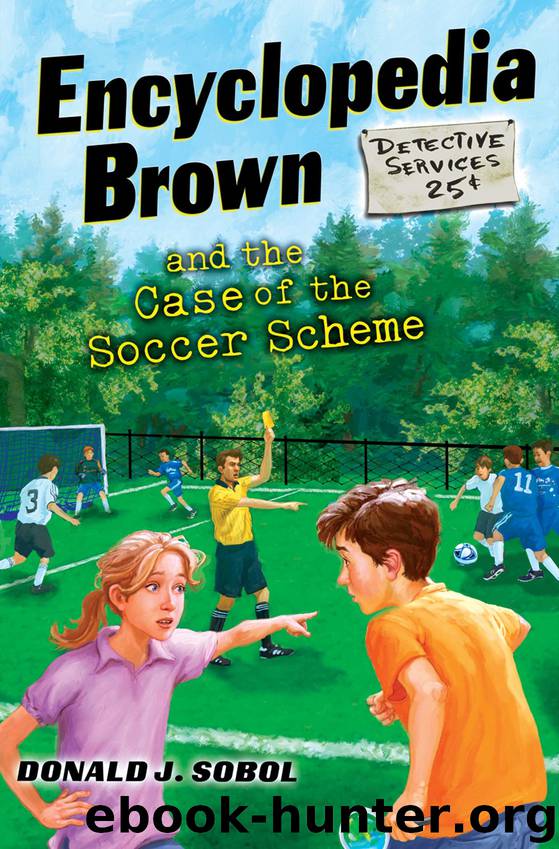 Encyclopedia Brown and the Case of the Soccer Scheme by Donald J. Sobol