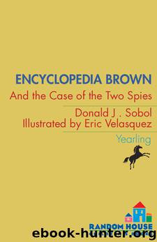 Encyclopedia Brown and the Case of the Two Spies by Donald J. Sobol
