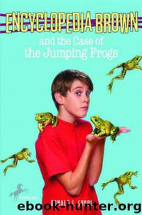 Encyclopedia Brown: Book 23: The Case of the Jumping Frogs by Donald J. Sobol