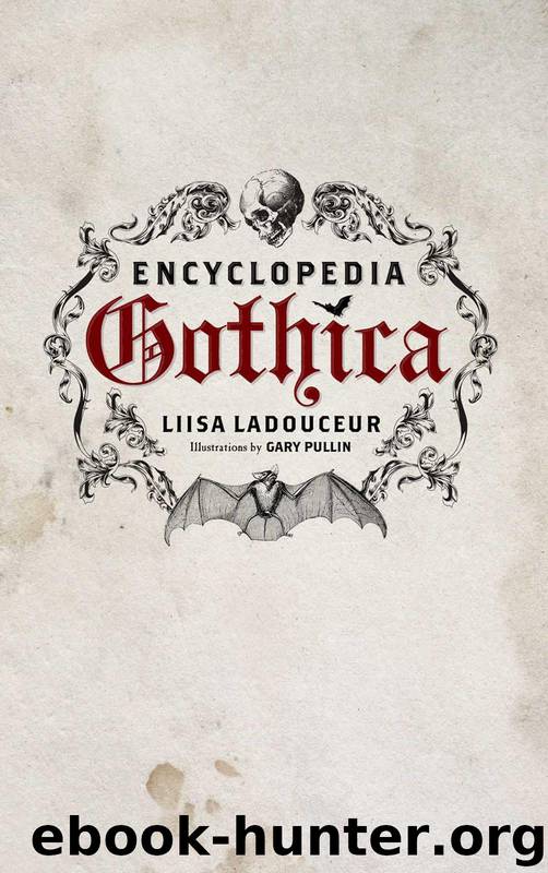 Encyclopedia Gothica by Ladouceur Liisa Pullin Gary