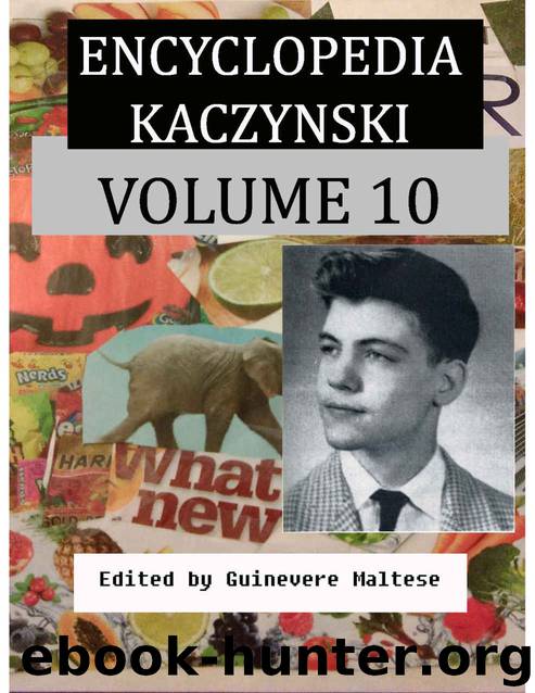Encyclopedia Kaczynski: Volume 10 by Guinevere Maltese