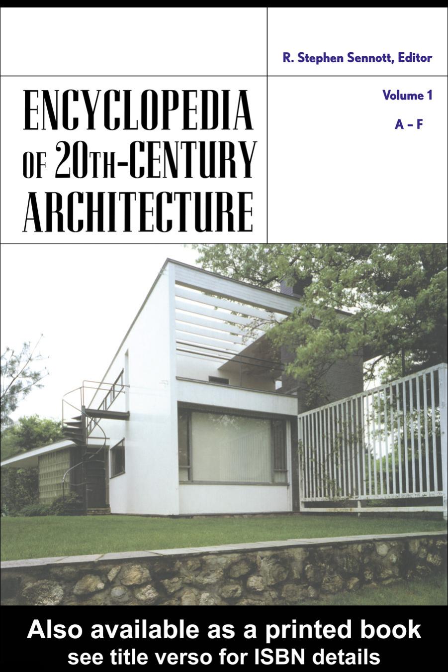 Encyclopedia Of 20th Century Architecture Volume 1 A F by Unknown