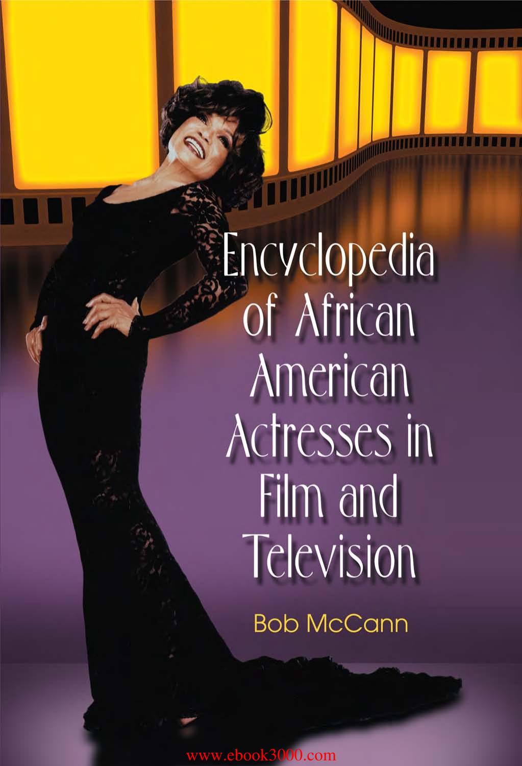 Encyclopedia Of African American Actresses In Film And Television by Unknown
