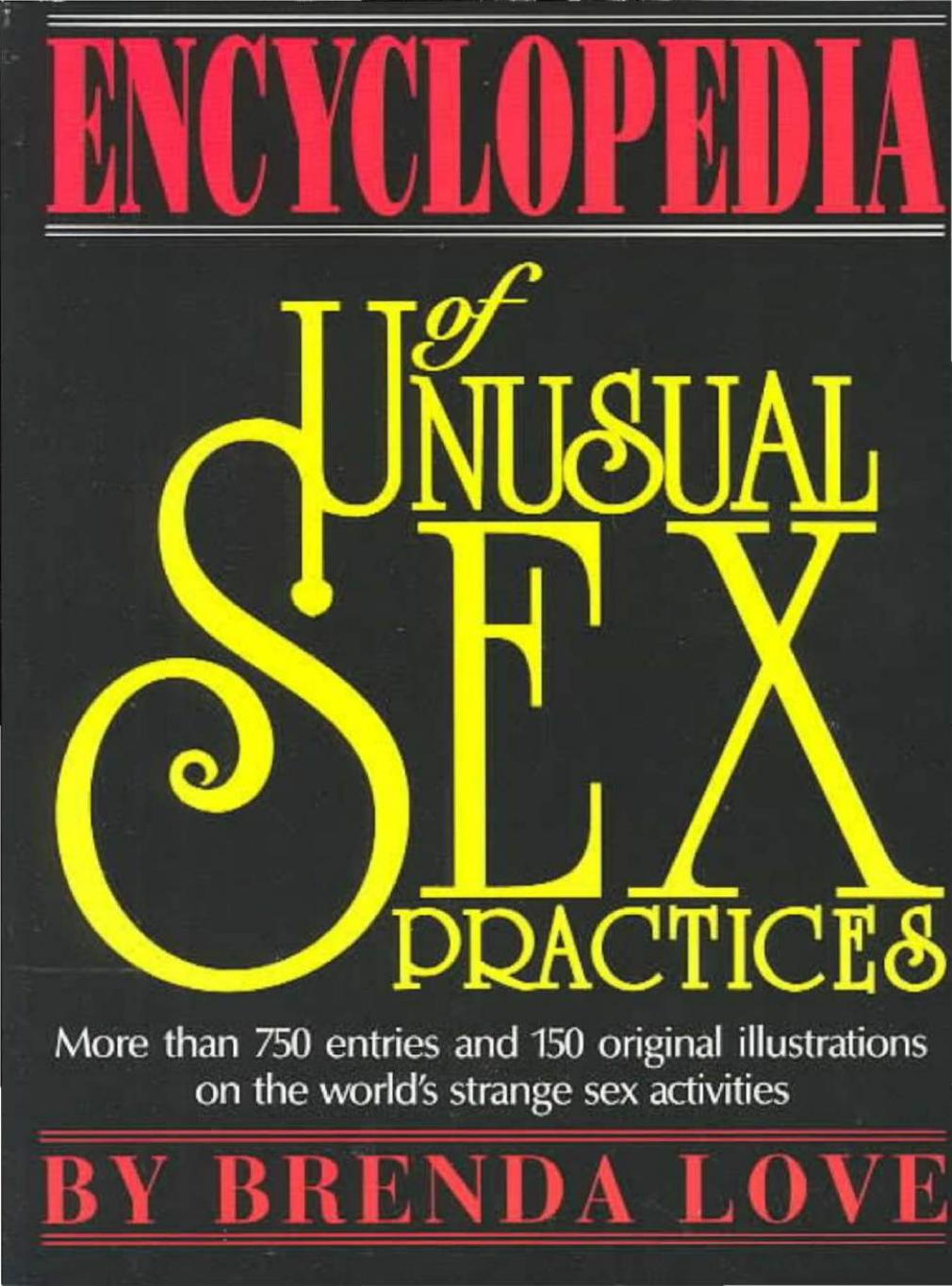 Encyclopedia Of Unusual Sex Practices by Brenda Love