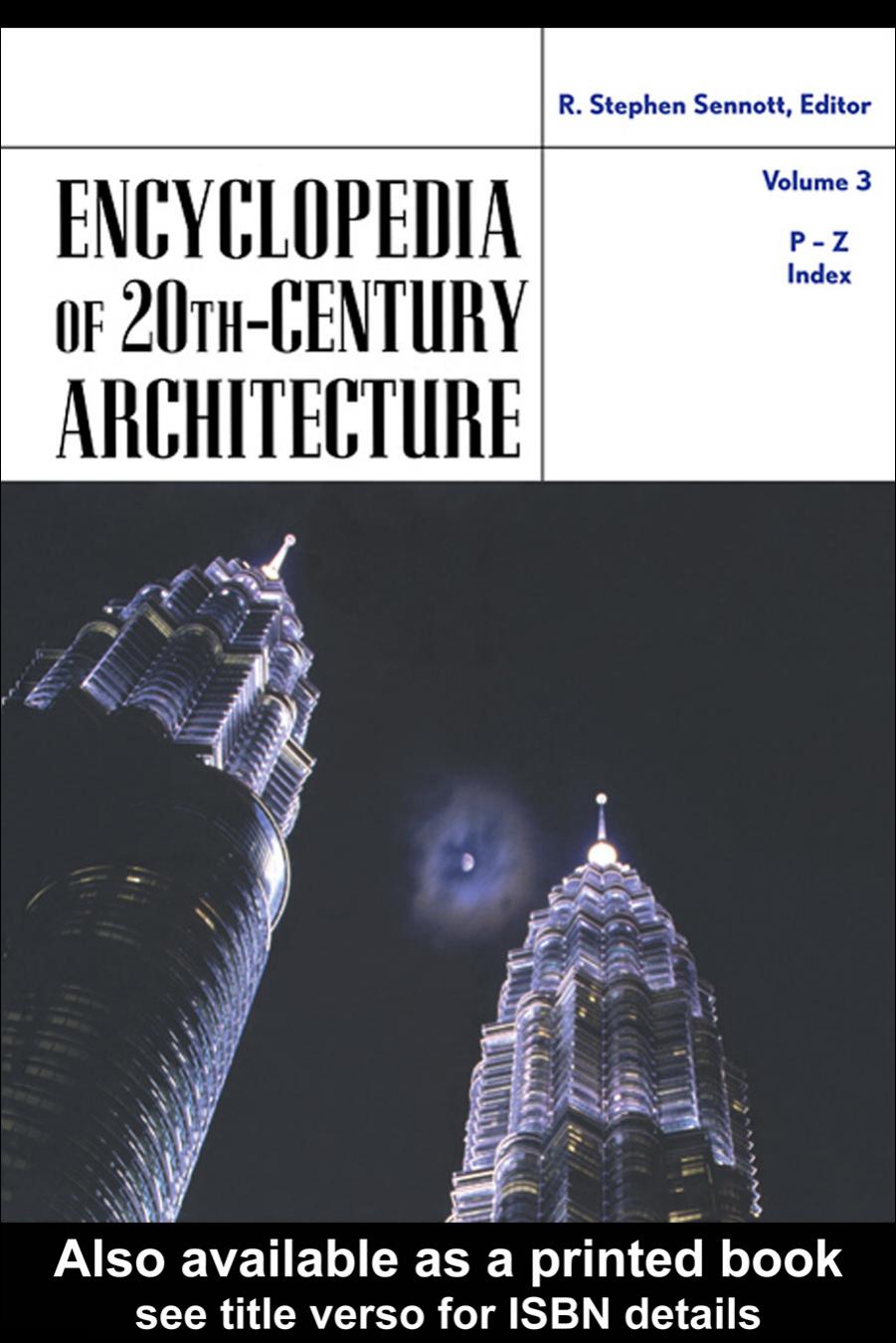 Encyclopedia of 20th century architecture by R Stephen Sennott
