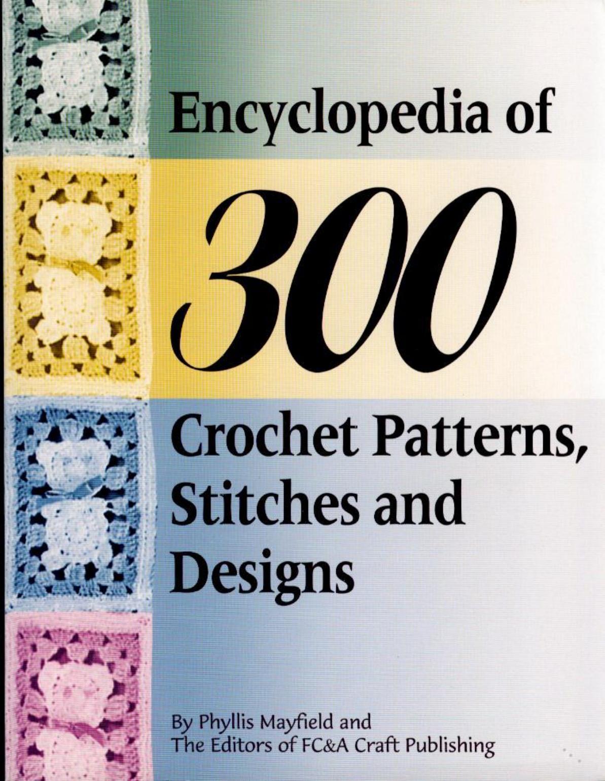 Encyclopedia of 300 Crochet Patterns, Stitches and Designs by Unknown