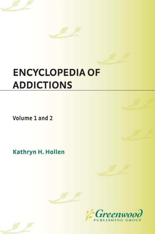 Encyclopedia of Addictions by Kathryn H. Hollen